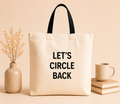 LET’S CIRCLE BACK