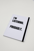 I'm listening. Probably.